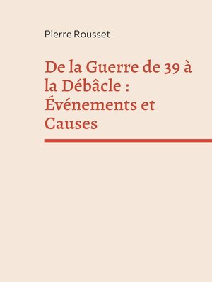 cover image of De la Guerre de 39 à la Débâcle